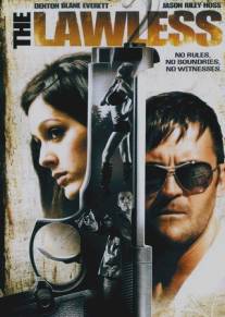 Беззаконие/Lawless, The (2007)