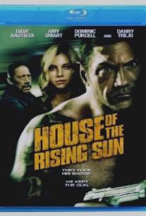 Дом восходящего солнца/House of the Rising Sun (2011)