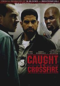 Под перекрестным огнем/Caught in the Crossfire (2010)