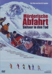 Смертельный поход/Morderische Abfahrt - Skitour in den Tod (1999)