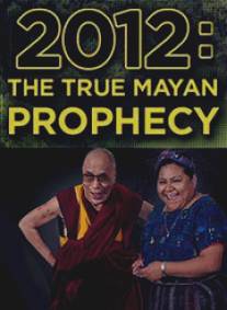 2012: The True Mayan Prophecy (2010)