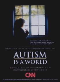 Аутизм - это мир/Autism Is a World (2004)