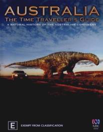 Австралия - путешествие во времени/Australia: The Time Traveller's Guide (2012)