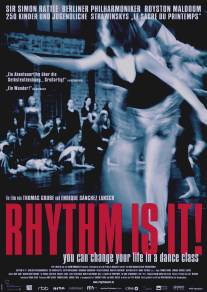 Дело только в ритме!/Rhythm Is It! (2004)