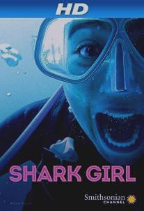 Девушка и акулы/Shark Girl (2014)