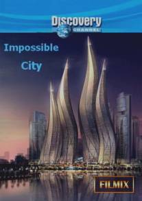 Discovery: Невероятный город Дубай/Impossible City (2008)