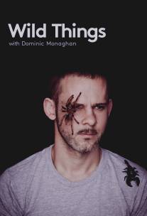 Доминик Монаган и самые дикие существа/Wild Things with Dominic Monaghan (2012)