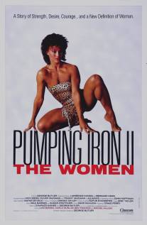 Качая железо 2: Женщины/Pumping Iron II: The Women (1985)