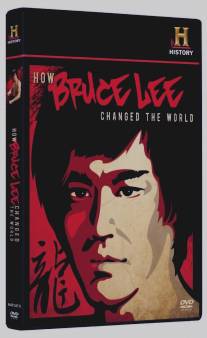 Как Брюс Ли изменил мир/How Bruce Lee Changed the World (2009)