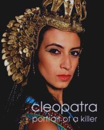 Клеопатра: Портрет убийцы/Cleopatra: Portrait of a Killer