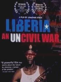 Либерия: Гражданская война/Liberia: An Uncivil War