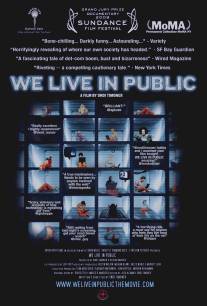 Мы живем на людях/We Live in Public (2009)