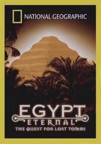 National Geographic: Египет. В поисках затерянных гробниц/National Geographic: Egypt eternal: The quest for lost tomb (2002)