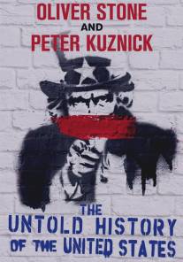 Нерассказанная история Соединенных Штатов Оливера Стоуна/Untold History of the United States, The Нерассказанная история Соединенных Штатов Оливера Стоуна/Untold History of the United States, The