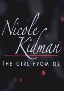 Николь Кидман: Девочка из страны Оз/Nicole Kidman: The Girl from Oz (2006)