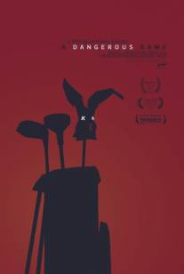 Опасная игра/A Dangerous Game (2014)