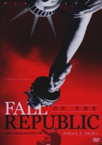 Падение республики/Fall of the Republic: The Presidency of Barack H. Obama (2009)