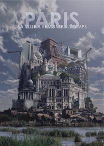 Париж: Путешествие во времени/Paris la ville a remonter le temps (2012)