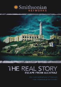 Побег из Алькатраса. Правдивая история/True Story: Escape from Alcatraz, The