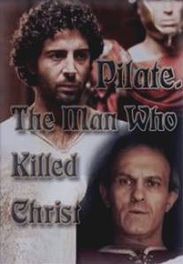 Понтий Пилат - человек, который убил Христа/Pilate: The Man Who Killed Christ (2004)