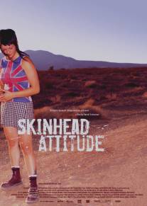 Позиция скинхедов/Skinhead Attitude (2003)