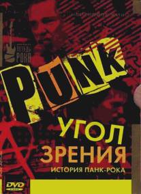 Угол зрения: История панк-рока/Punk: Attitude (2005)