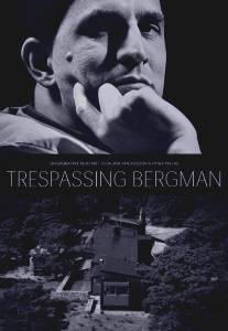 Вторжение к Бергману/Trespassing Bergman (2013)