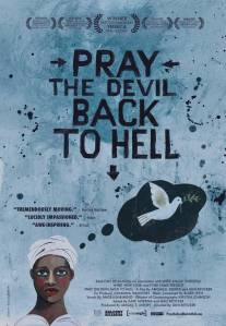 Загнать молитвой черта в ад/Pray the Devil Back to Hell (2008)
