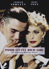 Бедная маленькая богатая девочка/Poor Little Rich Girl: The Barbara Hutton Story (1987)