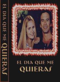 День, когда ты меня полюбишь/El dia que me quieras (1994)
