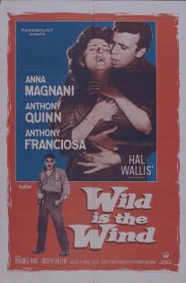 Дикий ветер/Wild Is the Wind (1957)
