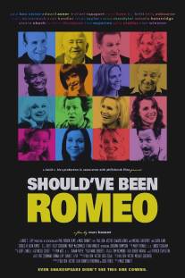 Должен ли был Ромео?/Should've Been Romeo (2012)