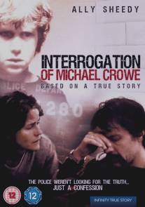 Допрос Майкла Кроу/Interrogation of Michael Crowe, The (2002)