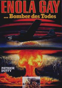 Энола Гей: Человек, миссия, атомная бомба/Enola Gay: The Men, the Mission, the Atomic Bomb (1980)