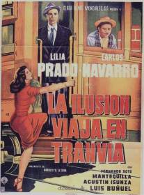 Иллюзия разъезжает в трамвае/La ilusion viaja en tranvia (1954)