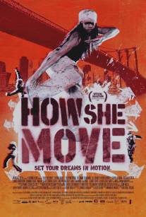 Как она двигается/How She Move (2007)