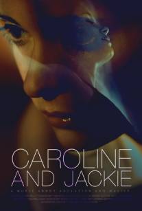 Кэролайн и Джеки/Caroline and Jackie (2012)
