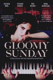 Мрачное воскресенье/Gloomy Sunday - Ein Lied von Liebe und Tod (1999)