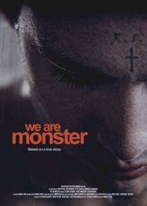 Мы - монстр/We Are Monster (2014)