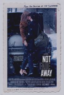 Не исчезай/Not Fade Away (2012)
