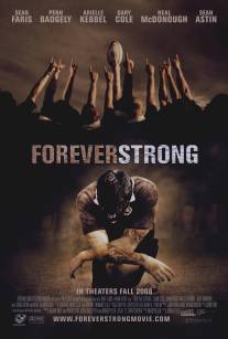 Неугасающий/Forever Strong (2008)