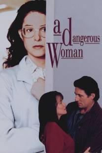 Опасная женщина/A Dangerous Woman (1993)