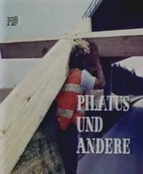 Пилат и другие - Фильм на Страстную пятницу/Pilatus und andere - Ein Film fur Karfreitag
