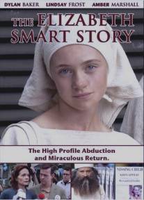 Похищение Элизабет Смарт/Elizabeth Smart Story, The (2003)