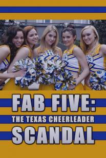 Потрясающая пятерка: Техасский скандал в группе поддержки/Fab Five: The Texas Cheerleader Scandal