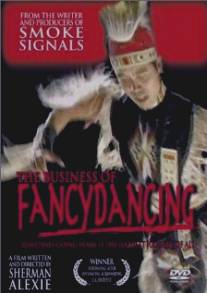 Причудливый танец/Business of Fancydancing, The (2002)