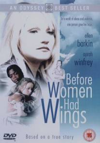 Разбитые сердца/Before Women Had Wings (1997)