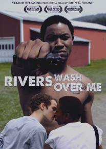Реки нахлынули на меня/Rivers Wash Over Me (2009)