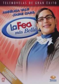 Самая прекрасная дурнушка/La fea mas bella (2006)