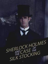 Шерлок Холмс и дело о шелковом чулке/Sherlock Holmes and the Case of the Silk Stocking